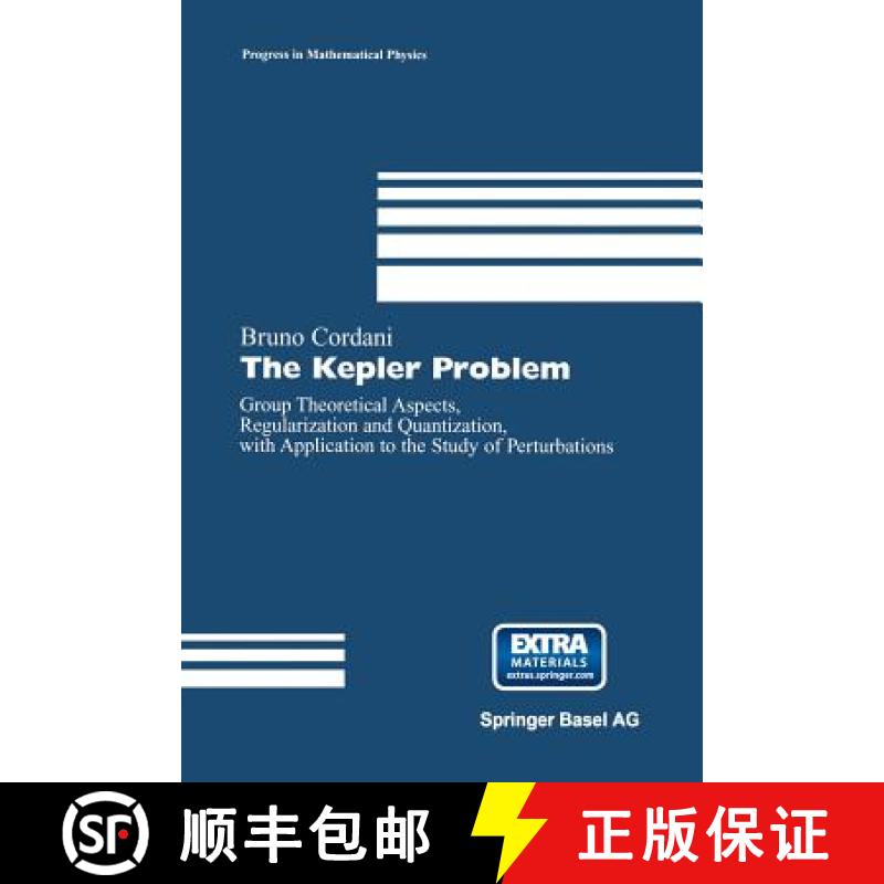 【3-4周达】The Kepler Problem : Group Theoretical Aspects, Regularization and Quantization, with Appl... [9783034894210]