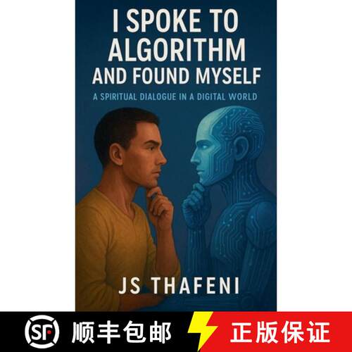 【3-4周达】I Spoke to Algorithm and Found Myself: A Spiritual Dialogue in a Digital World [9798231133215]