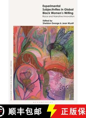 预订 Experimental Subjectivities in Global Black Women's Writing: Race and Narrative Innovation [9781350383470]