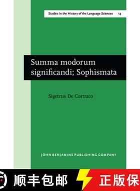 【3-4周达】Summa modorum significandi; Sophismata: New edition, on the basis of G. Wallerand's editio... [9789027209559]