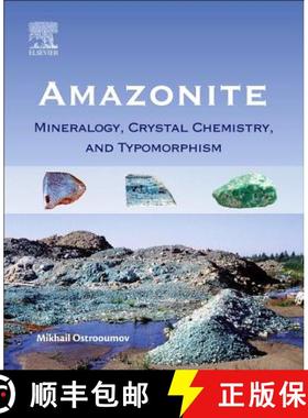 【3-4周达】Amazonite: Mineralogy, Crystal Chemistry, and Typomorphism [9780128037218]
