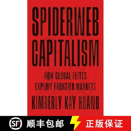 【3-4周达】蛛网资本主义 简装 Spiderweb Capitalism: How Global Elites Exploit Frontier Markets [9780691231259]