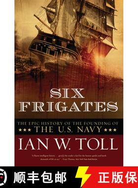 预订 Six Frigates: The Epic History of the Founding of the U.S. Navy [9780393330328]