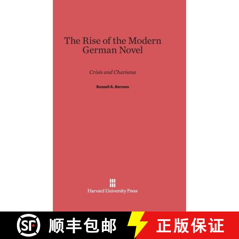 预订 The Rise of the Modern German Novel: Crisis and Charisma [9780674733831]