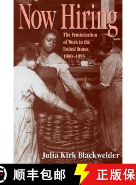 【3-4周达】How Hiring: The Feminization of Work in the United States, 1900-1995 [9780890967980]