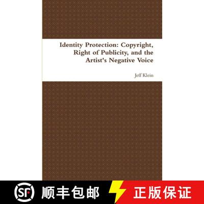 【2-3周达】Identity Protection: Copyright, Right of Publicity, and the Artist's Negative Voice: Copyr... [9781329640542]