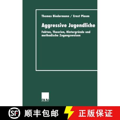 【3-4周达】Aggressive Jugendliche : Fakten, Theorien, Hintergründe und methodische Zugangsweisen [9783824443703]