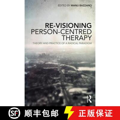 【3-4周达】Re-Visioning Person-Centred Therapy : Theory and Practice of a Radical Paradigm [9780815394099]