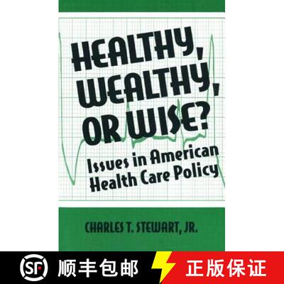 【3-4周达】精装 Healthy, Wealthy or Wise?: Issues in American Health Care Policy : Issues in American... [9781563245046]