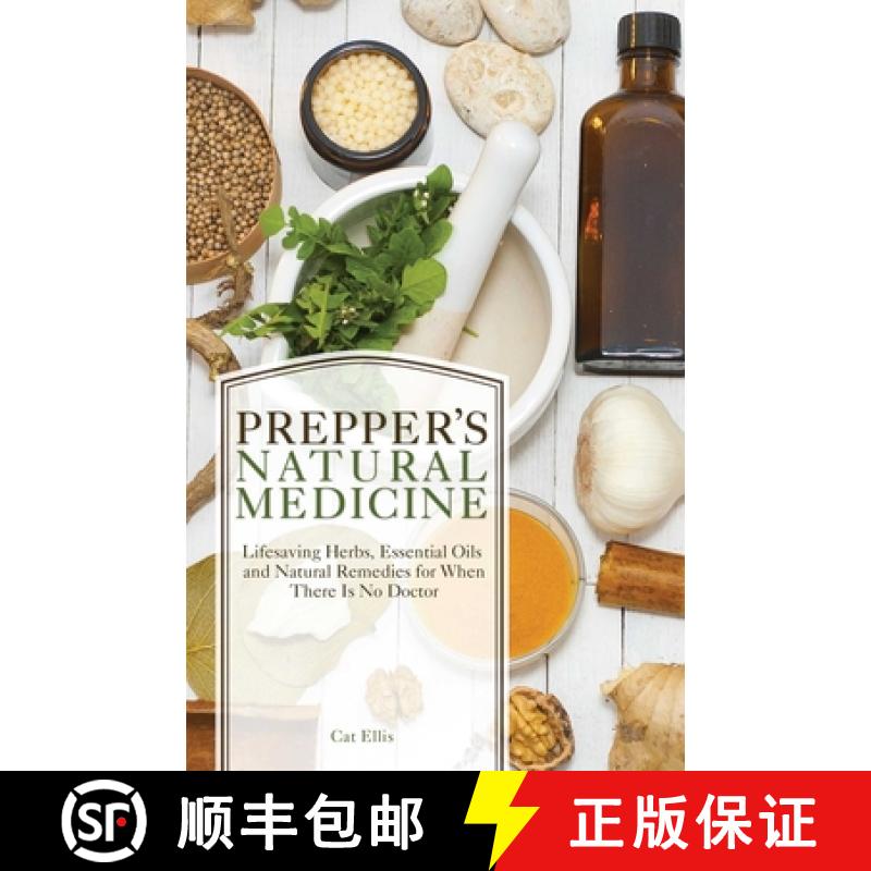 【3-4周达】Prepper's Natural Medicine: Life-Saving Herbs, Essential Oils and Natural Remedies for Whe... [9781612434384]