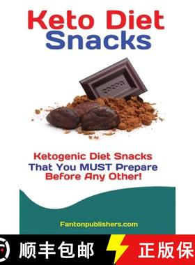 【3-4周达】Keto Diet Snacks: Ketogenic Diet Snacks That You MUST Prepare Before Any Other! [9781951737399]
