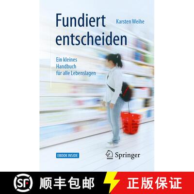 【3-4周达】Fundiert entscheiden: Ein kleines Handbuch für alle Lebenslagen [9783662547038]