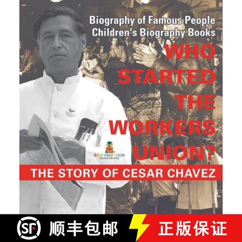 【3-4周达】精装 Who Started the United Farm Workers Union? The Story of Cesar Chavez - Biography of F... [9798869413505]