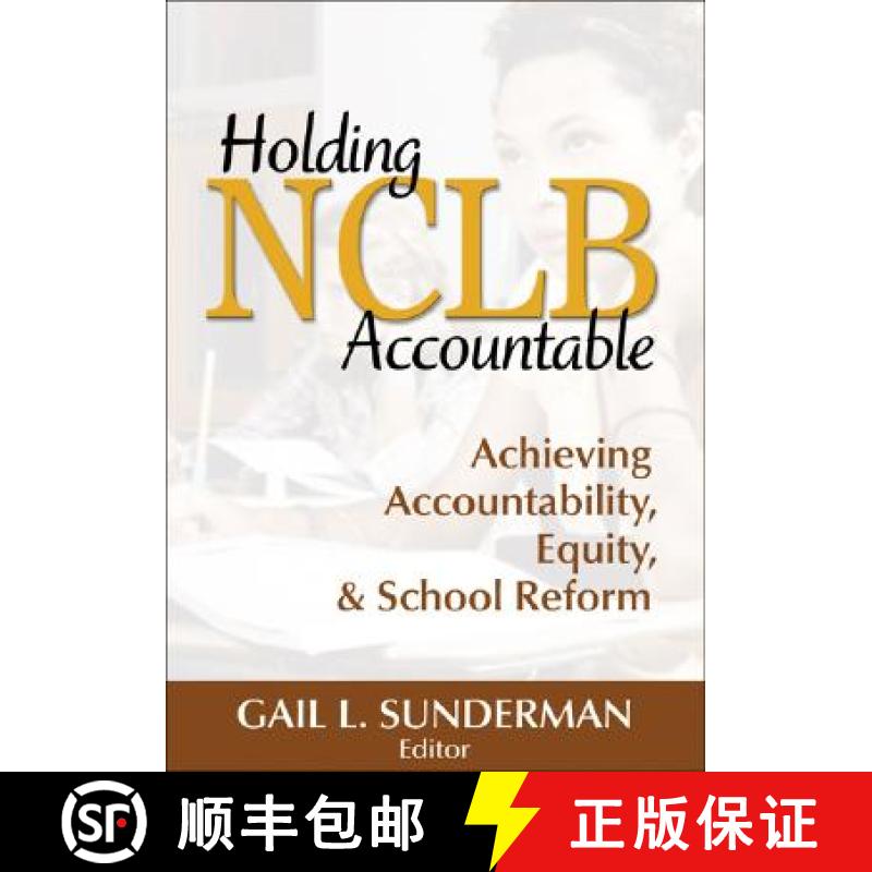 【3-4周达】Holding NCLB Accountable: Achieving Accountability, Equity, & School Reform [9781412957885]