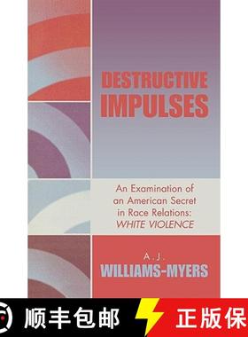 预订 Destructive Impulses : An Examination of an American Secret in Race Relations: White Violence [9780819196637]