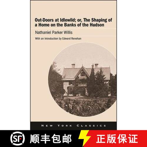 【3-4周达】Out-Doors at Idlewild; or, The Shaping of a Home on the Banks of the Hudson [9781438486222]