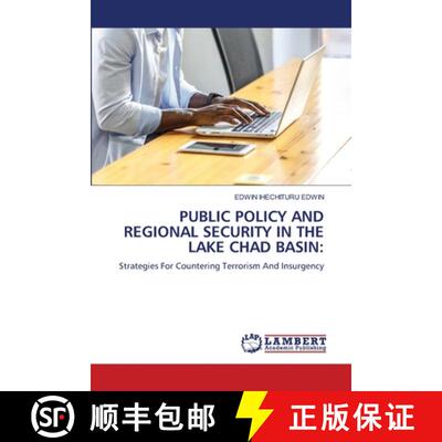 【3-4周达】PUBLIC POLICY AND REGIONAL SECURITY IN THE LAKE CHAD BASIN:: Strategies For Countering Ter... [9786208448554]