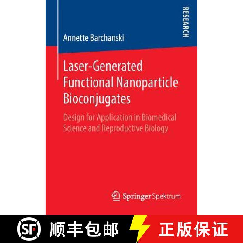 【3-4周达】Laser-Generated Functional Nanoparticle Bioconjugates : Design for Application in Biomedic... [9783658135140]