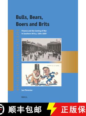 预订 Bulls, Bears, Boers and Brits: Finance and the Coming of War in Southern Africa, 1894-1899 [9789004690783]