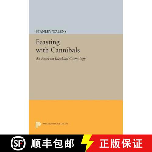 【3-4周达】Feasting With Cannibals – An Essay on Kwakiutl Cosmology [9780691614618]