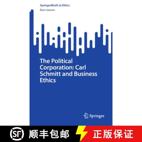 【3-4周达】The Political Corporation: Carl Schmitt and Business Ethics [9783032300218]