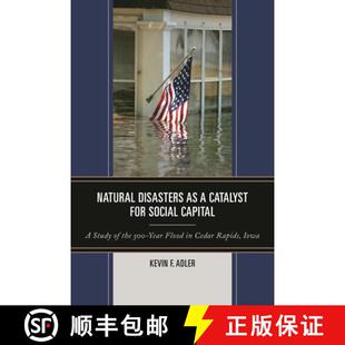 【3-4周达】Natural Disasters as a Catalyst for Social Capital : A Study of the 500-Year Flood in Ceda... [9780761864660]