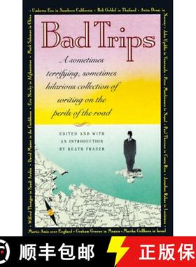 预订 Bad Trips: A Sometimes Terrifying, Sometimes Hilarious Collection of Writing on the Perils of th... [9780679729082]