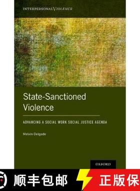 【3-4周达】State-Sanctioned Violence: Advancing a Social Work Social Justice Agenda [9780190058463]