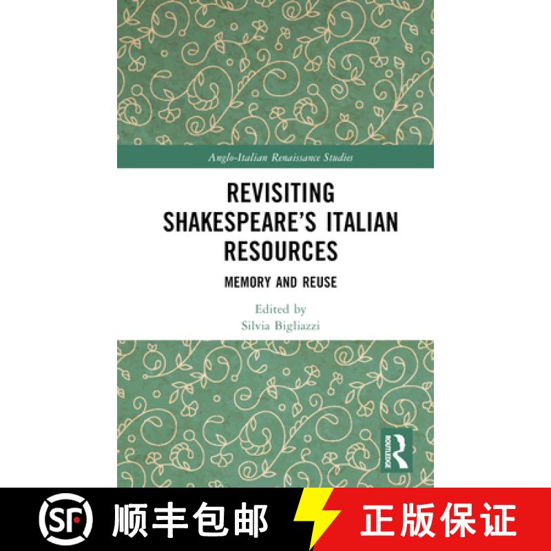 【3-4周达】Revisiting Shakespeare's Italian Resources: Memory and Reuse [9781032294445]