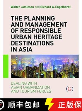 【3-4周达】The Planning and Management of Responsible Urban Heritage Destinations in Asia : Dealing w... [9781911396581]