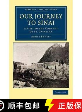 【3-4周达】Our Journey to Sinai: A Visit to the Convent of St Catarina - Our Journey to Sinai: A Visi... [9781108043373]