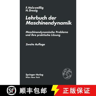 【3-4周达】Lehrbuch der Maschinendynamik : Maschinendynamische Probleme und ihre praktische Lösung (... [9783709186862]