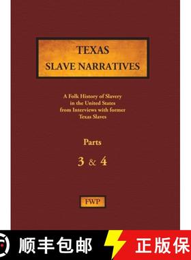预订 Texas Slave Narratives - Parts 3 & 4: A Folk History of Slavery in the United States from Interv... [9780403030330]