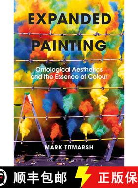 【3-4周达】Expanded Painting: Ontological Aesthetics and the Essence of Colour [9781350004177]