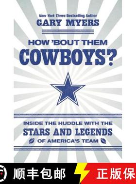 【3-4周达】How 'Bout Them Cowboys?: Inside the Huddle with the Stars and Legends of America's Team [9781538762349]