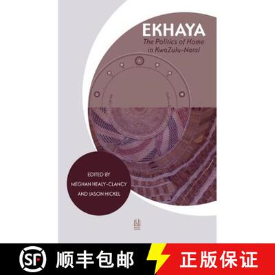 【3-4周达】Ekhaya: The Politics of Home in Kwazulu-Natal [9781869142544]
