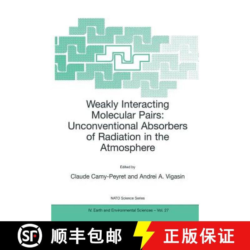 【3-4周达】Weakly Interacting Molecular Pairs: Unconventional Absorbers of Radiation in the Atmosphere [9781402015960]