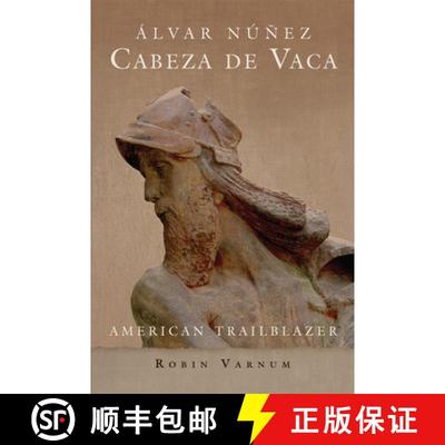 预订 Alvar Nunez Cabeza de Vaca: American Trailblazer [9780806168999]