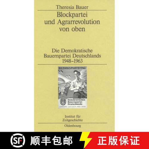 【3-4周达】精装 Blockpartei und Agrarrevolution von oben – Die Demokratische Bauernpartei Deutschlan... [9783486567038]