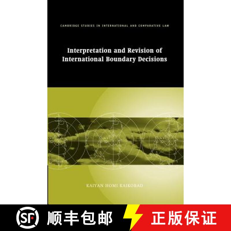 【3-4周达】Interpretation and Revision of International Boundary Decisions: - Interpretation and Revi... [9781107405950]