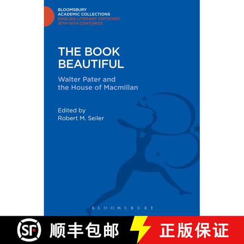 【3-4周达】精装 The Book Beautiful: Walter Pater and the House of Macmillan [9781472513359]