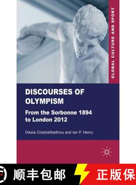 【3-4周达】Discourses of Olympism: From the Sorbonne 1894 to London 2012 [9780230289574]