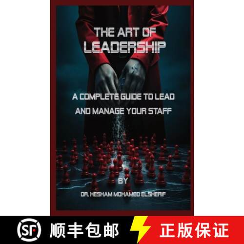 【3-4周达】The Art of Leadership: A Complete Guide to Lead and Manage Your Staff: A Complete Guide to... [9798869053015]