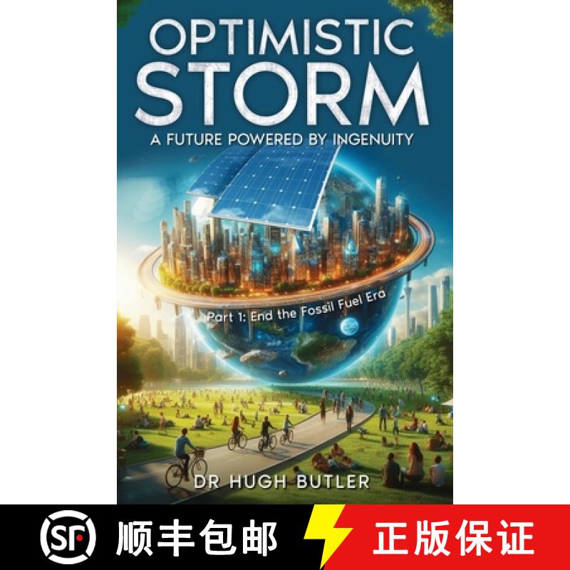 【4周达】Optimistic Storm : Part 1: The End of the Fossil Fuel Era [9780994173331]