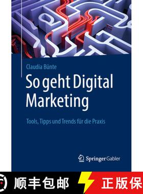 【3-4周达】So geht Digital Marketing : Tools, Tipps und Trends für die Praxis [9783658422011]