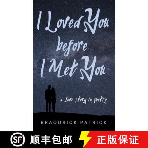 【3-4周达】I Loved You Before I Met You: A Love Story in Poetry [9798385208302]