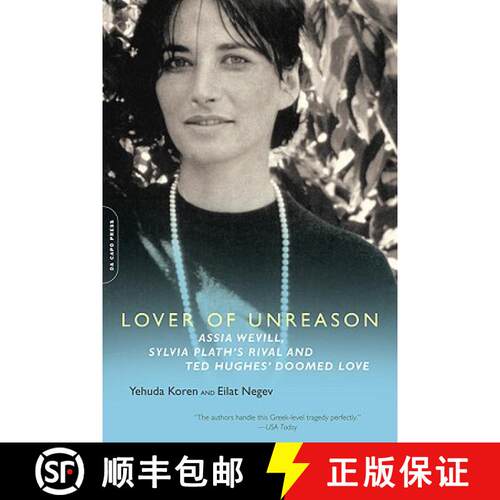 【3-4周达】Lover of Unreason: Assia Wevill, Sylvia Plath's Rival and Ted Hughes' Doomed Love [9780786721054]