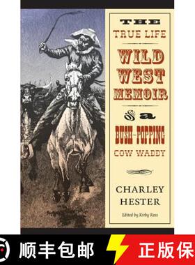 【3-4周达】The True Life Wild West Memoir of a Bush-Popping Cow Waddy [9780803273467]