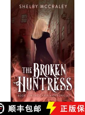 【3-4周达】The Broken Huntress: Book Two in the Captrix Chronicles [9781737824220]