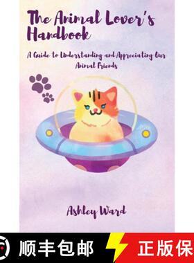 【3-4周达】The Animal Lover's Handbook: A Guide to Understanding and Appreciating Our Animal Friends [9798330331390]